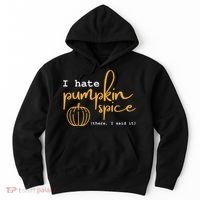 I Hate Pumpkin Spice There I Said Fall Thanksgiving Hoodie thumb 0