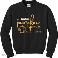 I Hate Pumpkin Spice There I Said Fall Thanksgiving Kids Sweatshirt thumb 0
