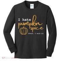 I Hate Pumpkin Spice There I Said Fall Thanksgiving Kids Long Sleeve Shirt thumb 0