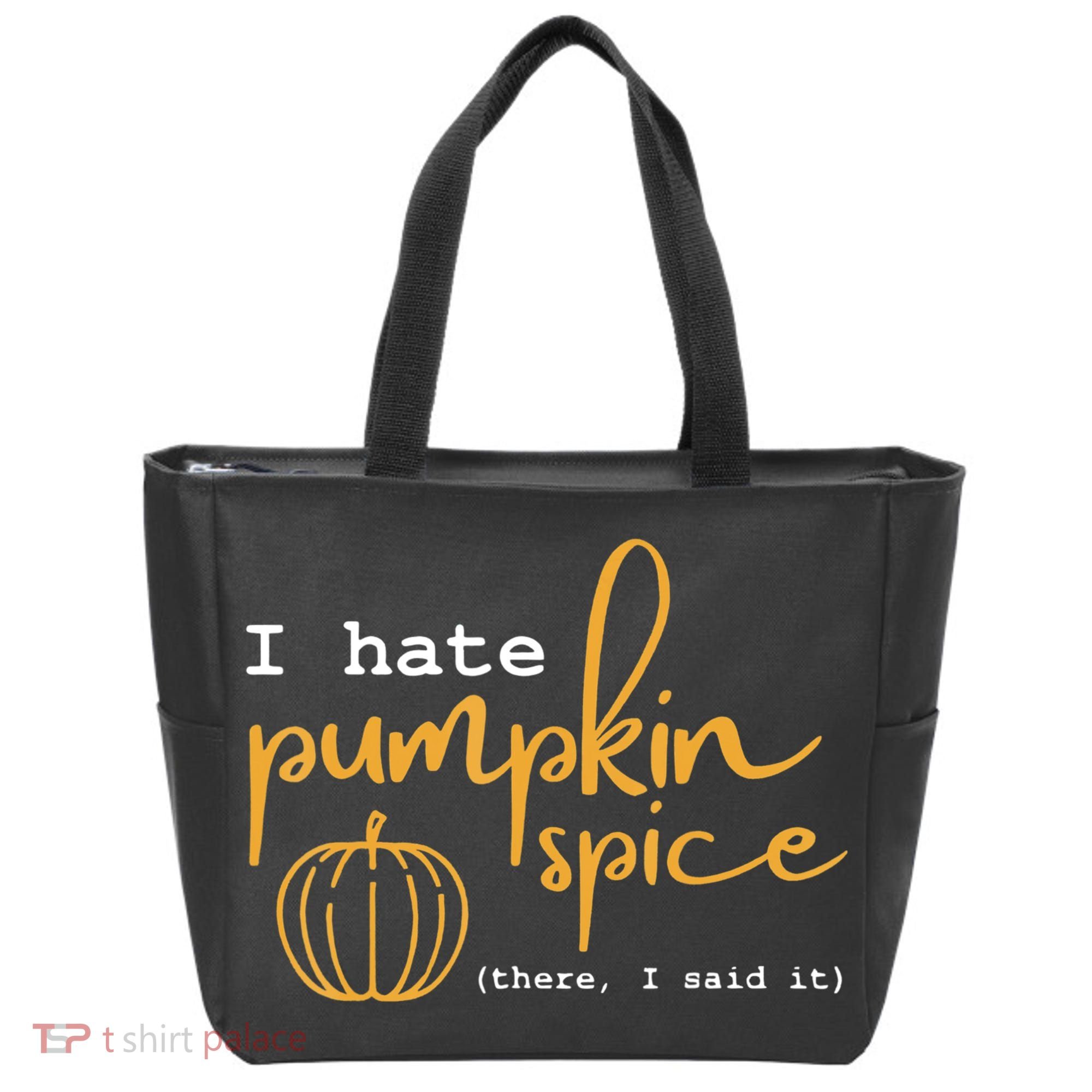 I Hate Pumpkin Spice There I Said Fall Thanksgiving Tote Bag