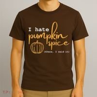 I Hate Pumpkin Spice There I Said Fall Thanksgiving T-Shirt thumb 3