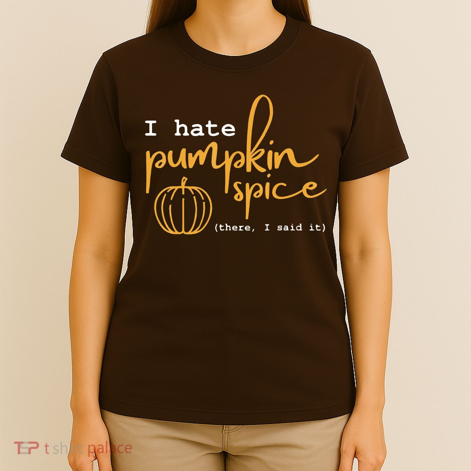 I Hate Pumpkin Spice There I Said Fall Thanksgiving T-Shirt