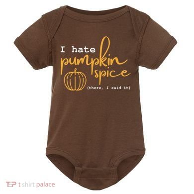 I Hate Pumpkin Spice There I Said Fall Thanksgiving Baby Bodysuit