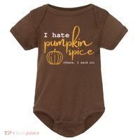 I Hate Pumpkin Spice There I Said Fall Thanksgiving Baby Bodysuit thumb 0