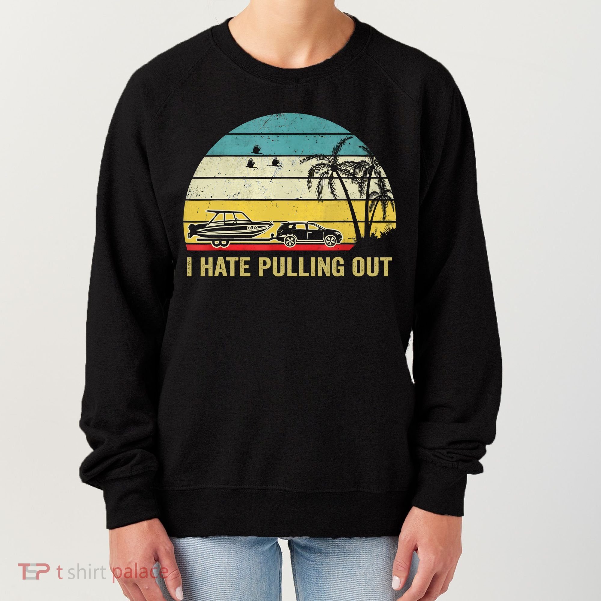 I Hate Pulling Out Retro Boating Boat Captain Women's Sweatshirt