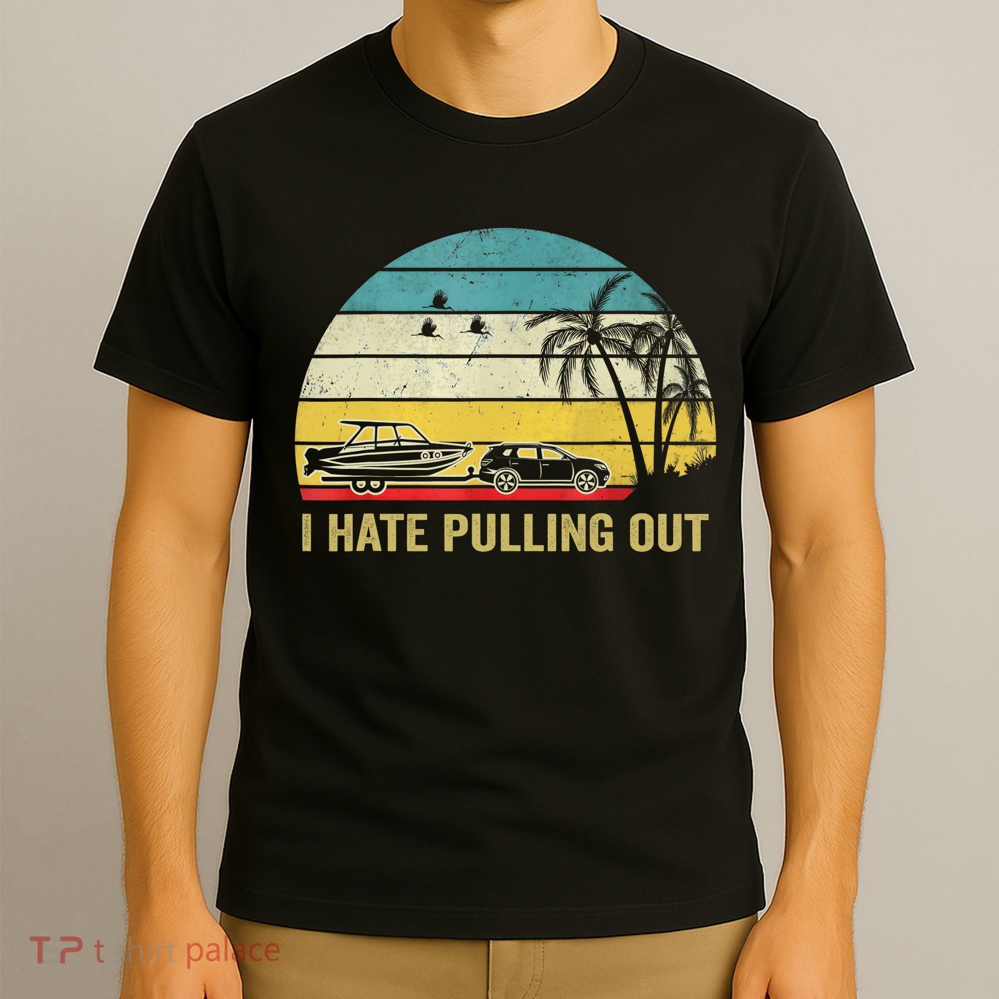 I Hate Pulling Out Retro Boating Boat Captain T-Shirt