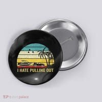 I Hate Pulling Out Retro Boating Boat Captain Button thumb 0