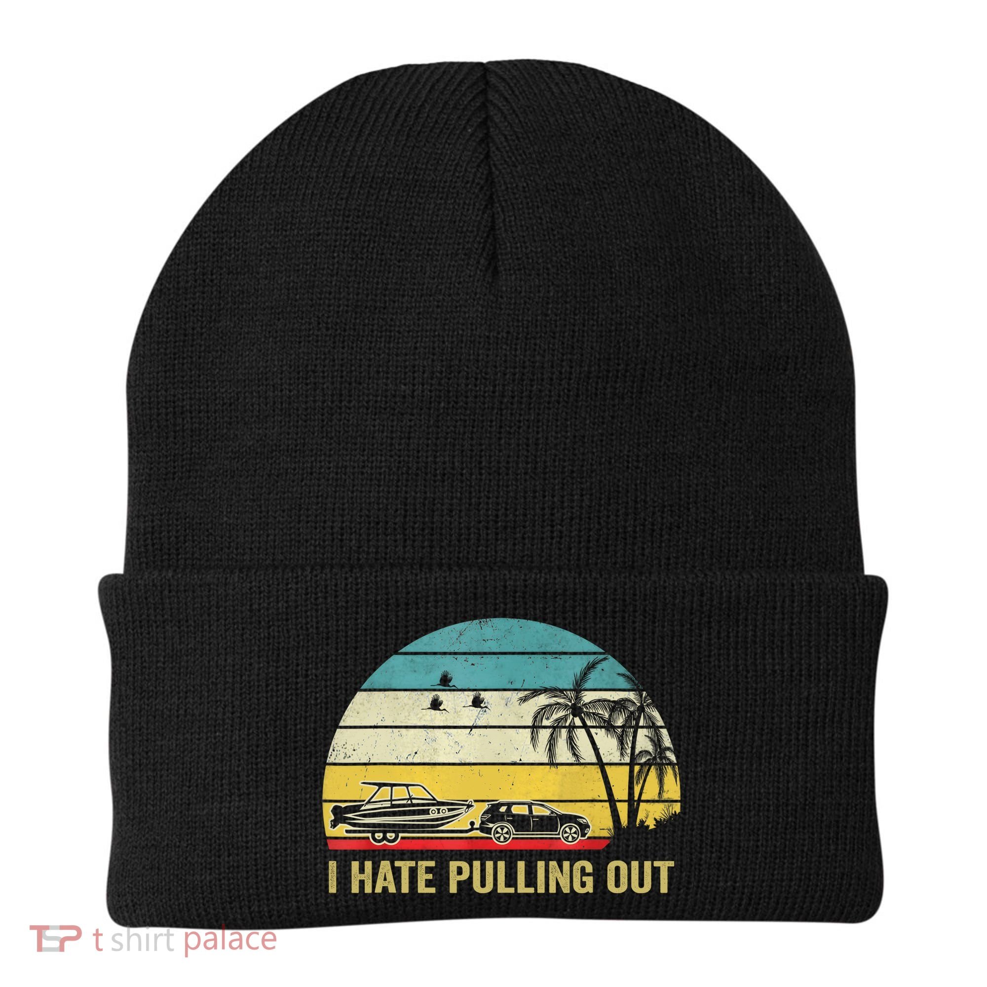 I Hate Pulling Out Retro Boating Boat Captain Beanie