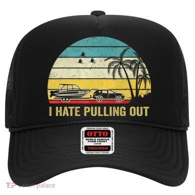 I Hate Pulling Out Retro Boating Boat Captain Hat