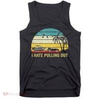 I Hate Pulling Out Retro Boating Boat Captain Tank Top thumb 0