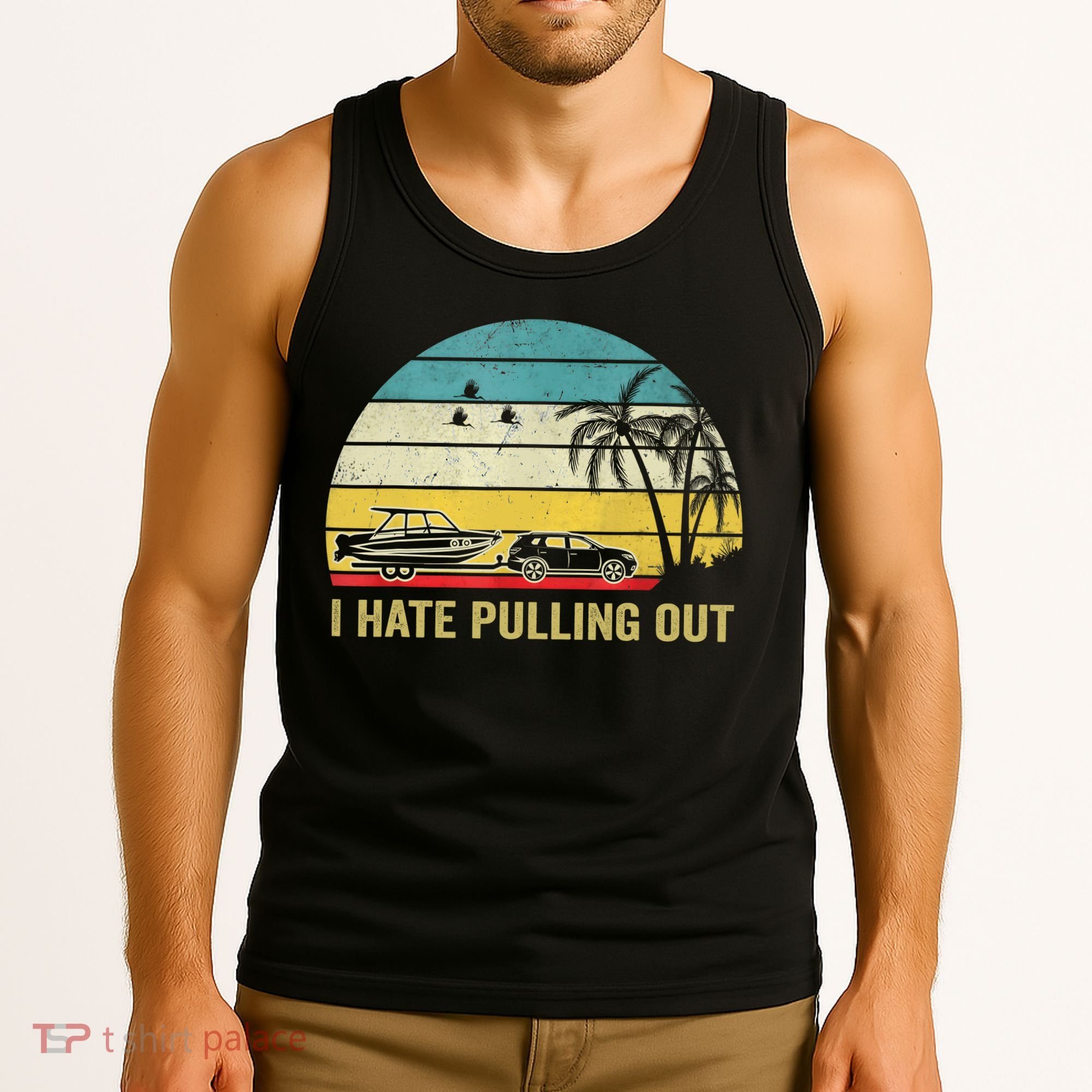 I Hate Pulling Out Retro Boating Boat Captain Tank Top
