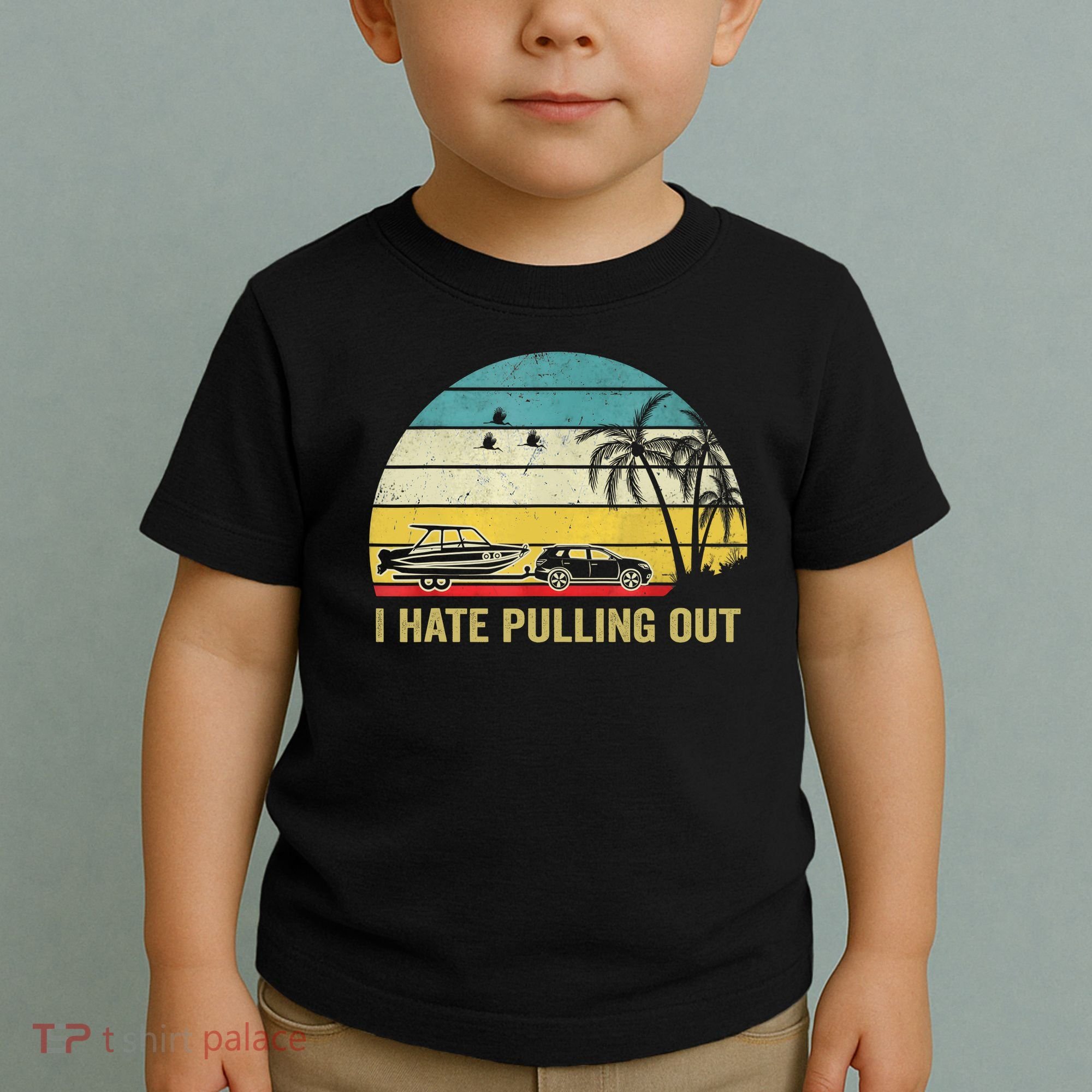 I Hate Pulling Out Retro Boating Boat Captain Toddler T-Shirt