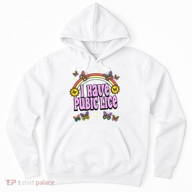 I Have Pubic Lice Hoodie