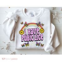 I Have Pubic Lice Sweatshirt thumb 2