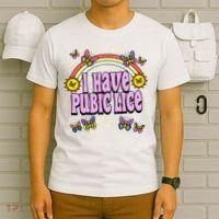 I Have Pubic Lice T-Shirt thumb 6