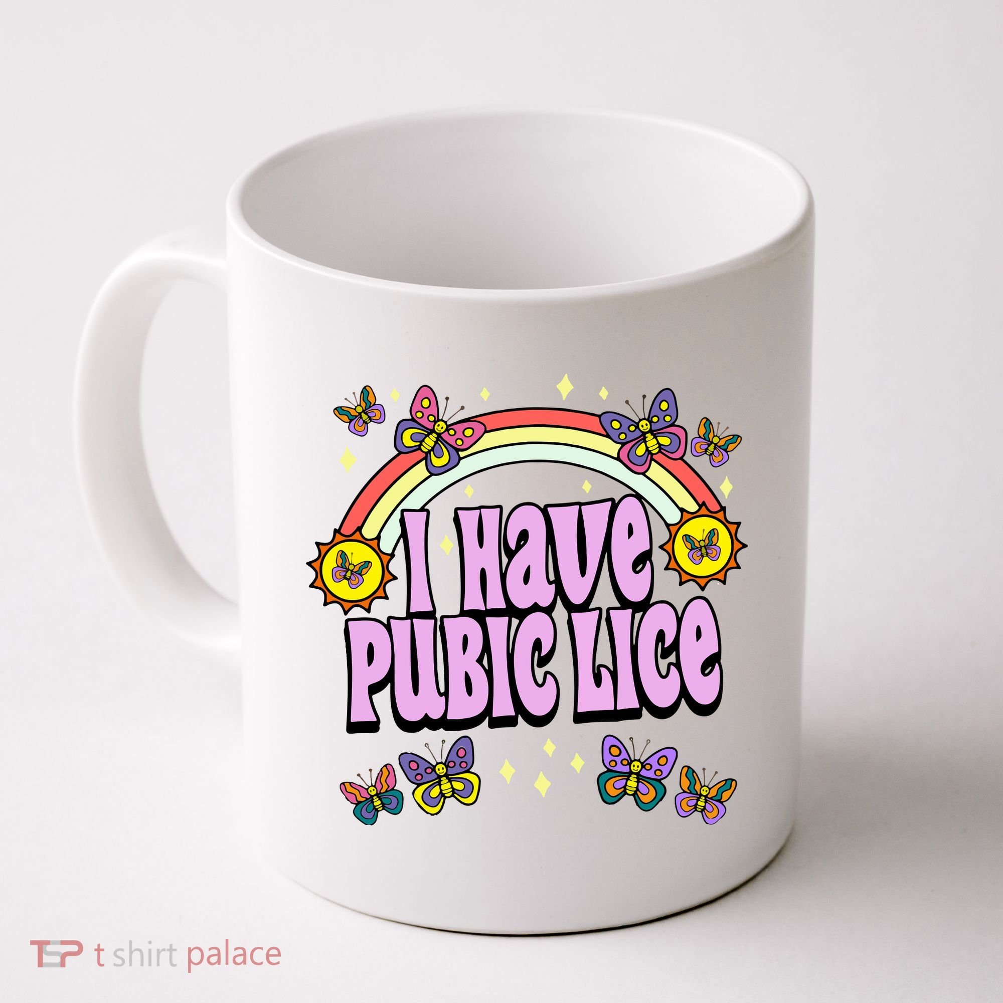 I Have Pubic Lice Coffee Mug