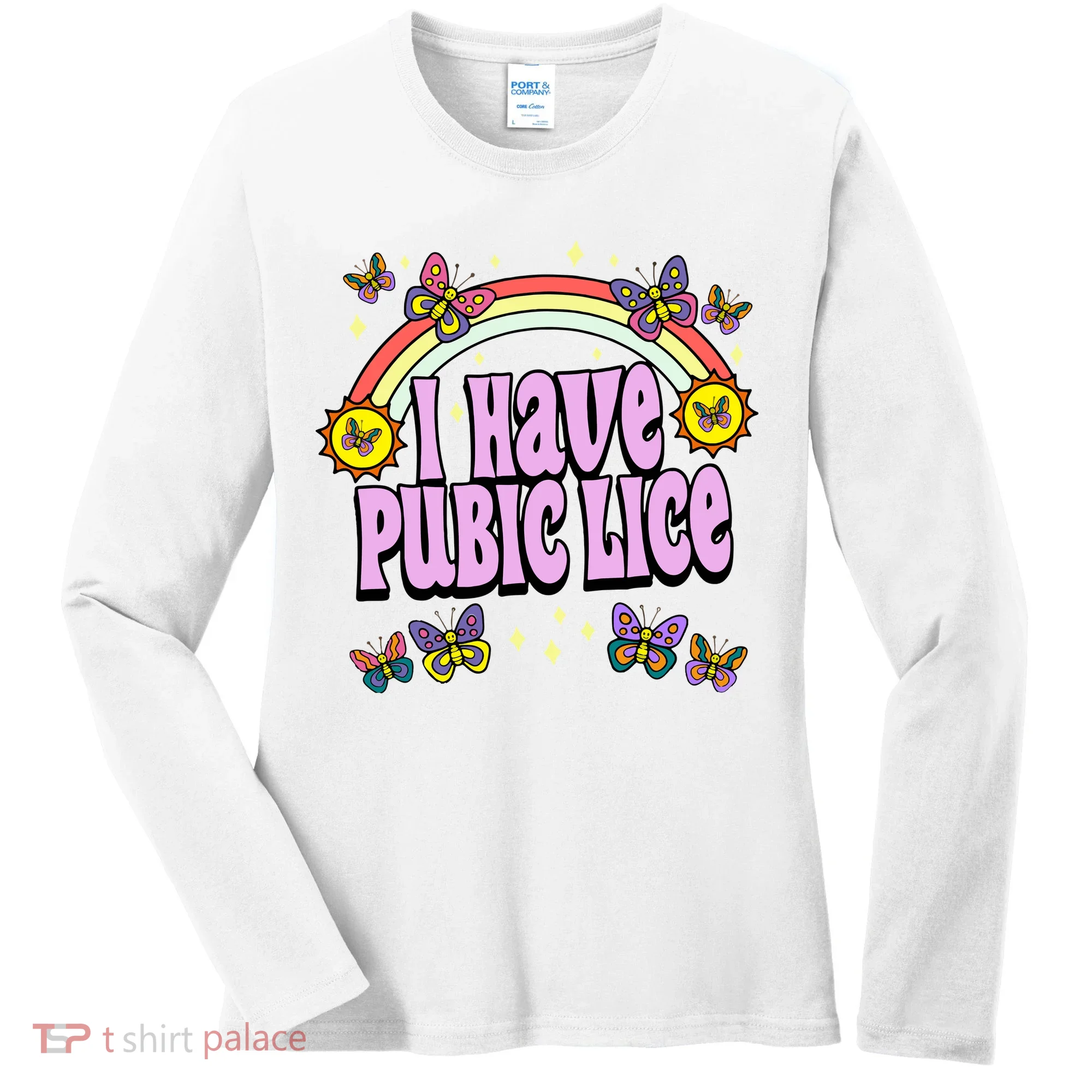 I Have Pubic Lice Women's Long Sleeve Shirt