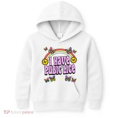 I Have Pubic Lice Kids Hoodie