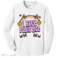 I Have Pubic Lice Kids Long Sleeve Shirt thumb 0