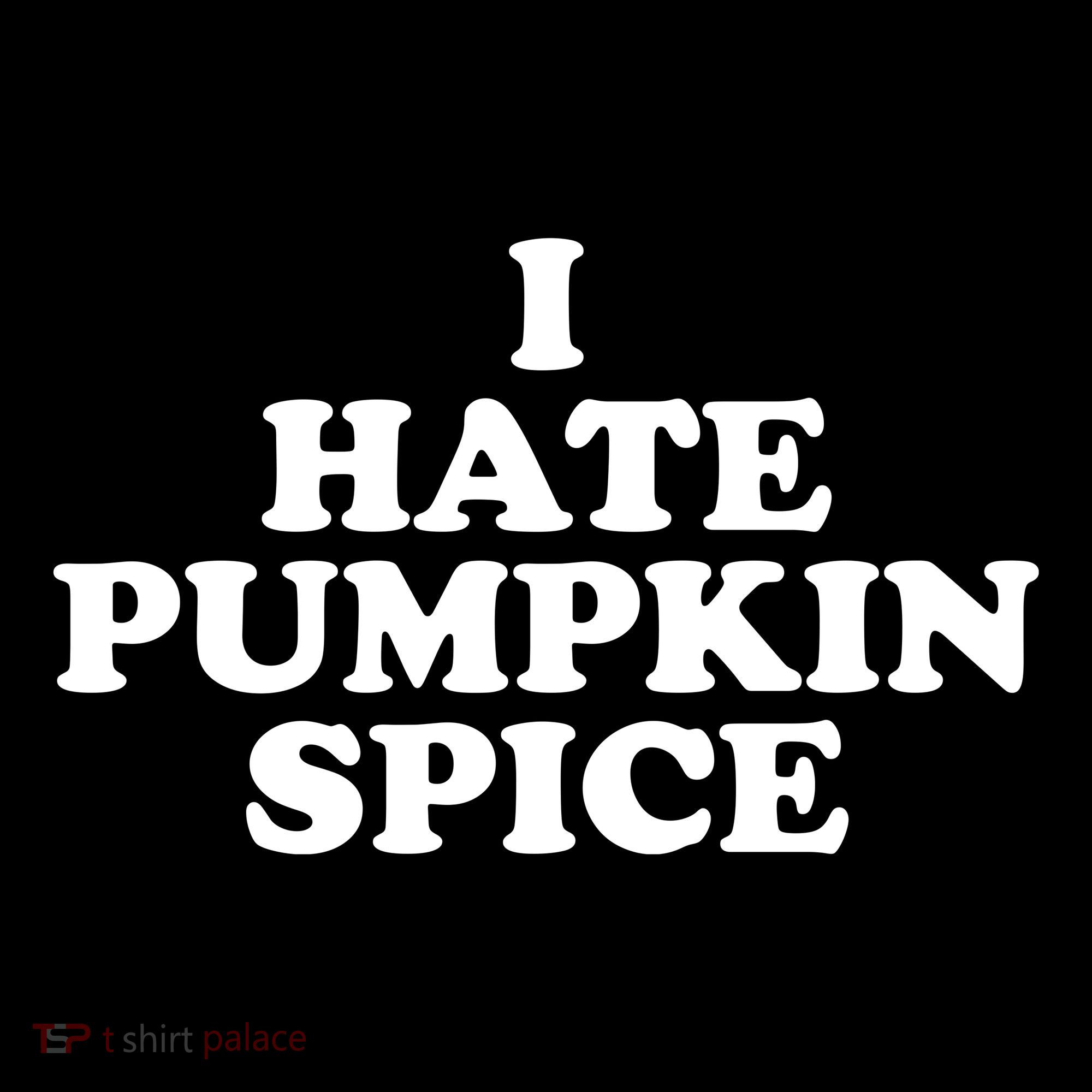 I Hate Pumpkin Spice Funny Backpack