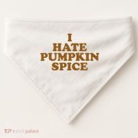 I Hate Pumpkin Spice Funny USA-Made Doggie Bandana thumb 0