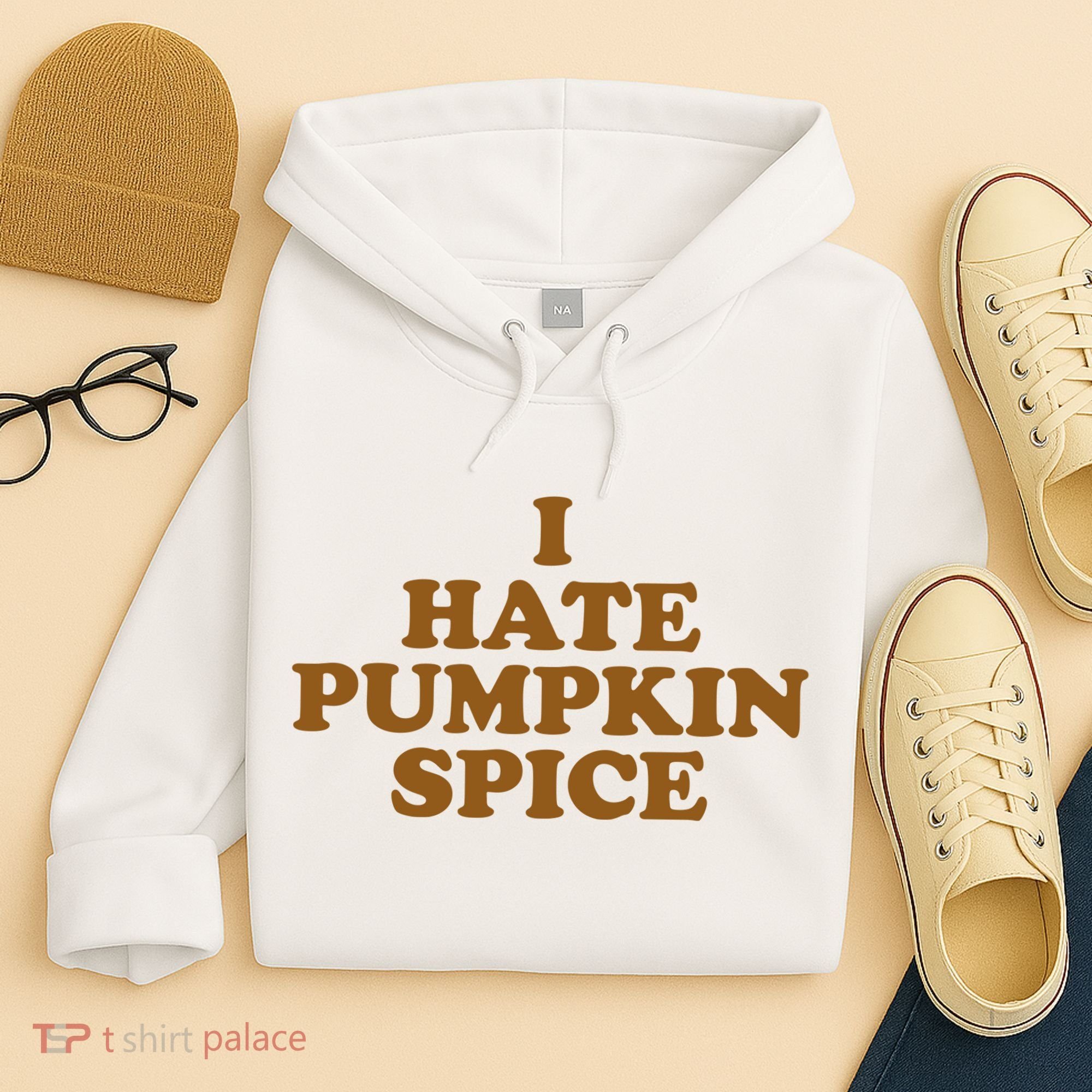 I Hate Pumpkin Spice Funny Hoodie