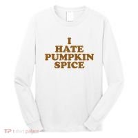 I Hate Pumpkin Spice Funny Long Sleeve Shirt thumb 0