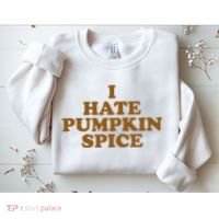 I Hate Pumpkin Spice Funny Sweatshirt thumb 2