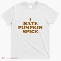 I Hate Pumpkin Spice Funny T-Shirt thumb 0