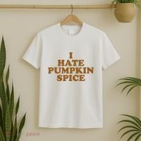 I Hate Pumpkin Spice Funny T-Shirt thumb 2