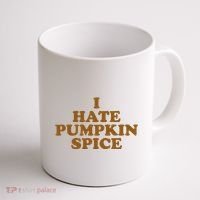 I Hate Pumpkin Spice Funny Coffee Mug thumb 1