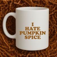 I Hate Pumpkin Spice Funny Coffee Mug thumb 2