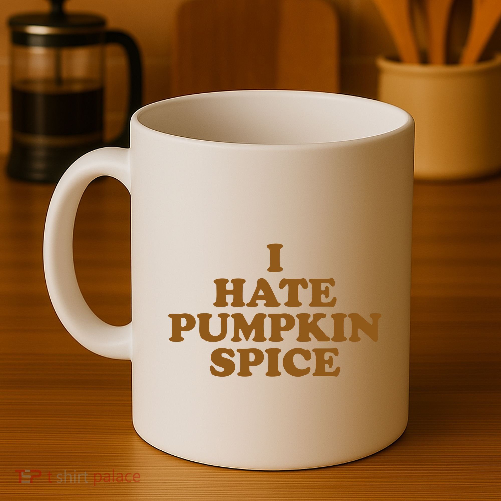 I Hate Pumpkin Spice Funny Coffee Mug