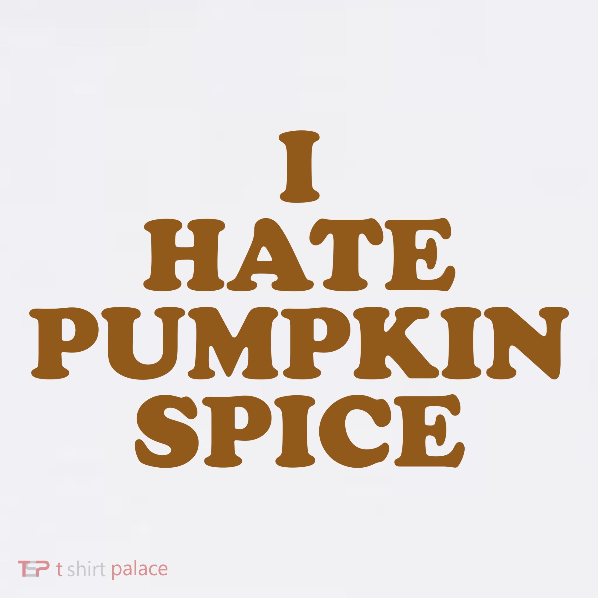I Hate Pumpkin Spice Funny Mousepad