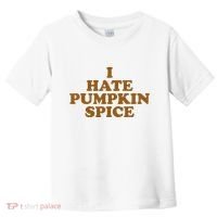 I Hate Pumpkin Spice Funny Toddler T-Shirt thumb 0