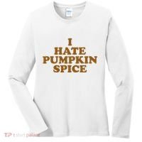 I Hate Pumpkin Spice Funny Women's Long Sleeve Shirt thumb 0