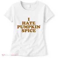I Hate Pumpkin Spice Funny Women's T-Shirt thumb 0