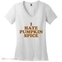 I Hate Pumpkin Spice Funny Women's V-Neck T-Shirt thumb 0