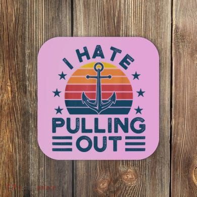I hate pulling out boats boating Coaster