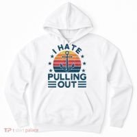 I hate pulling out boats boating Hoodie thumb 0