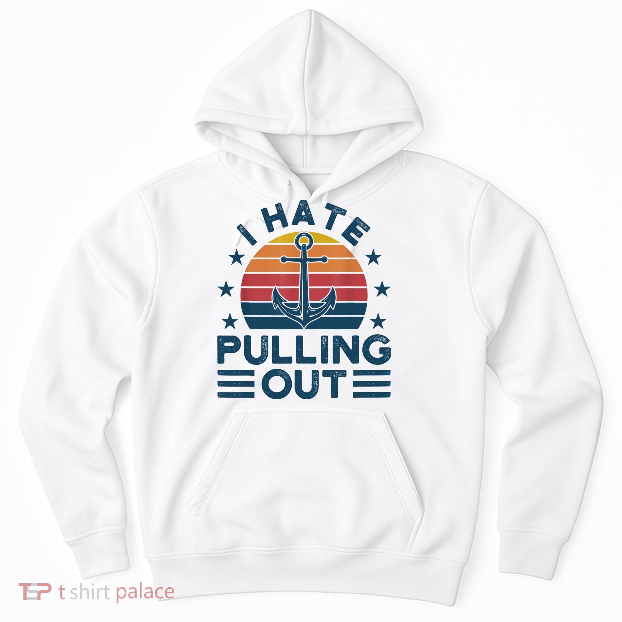 I hate pulling out boats boating Hoodie