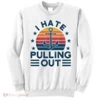 I hate pulling out boats boating Sweatshirt thumb 0