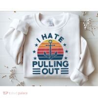 I hate pulling out boats boating Sweatshirt thumb 2