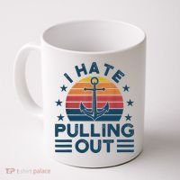I hate pulling out boats boating Coffee Mug thumb 0