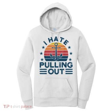 I hate pulling out boats boating Women's Hoodie