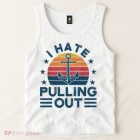 I hate pulling out boats boating Tank Top thumb 2