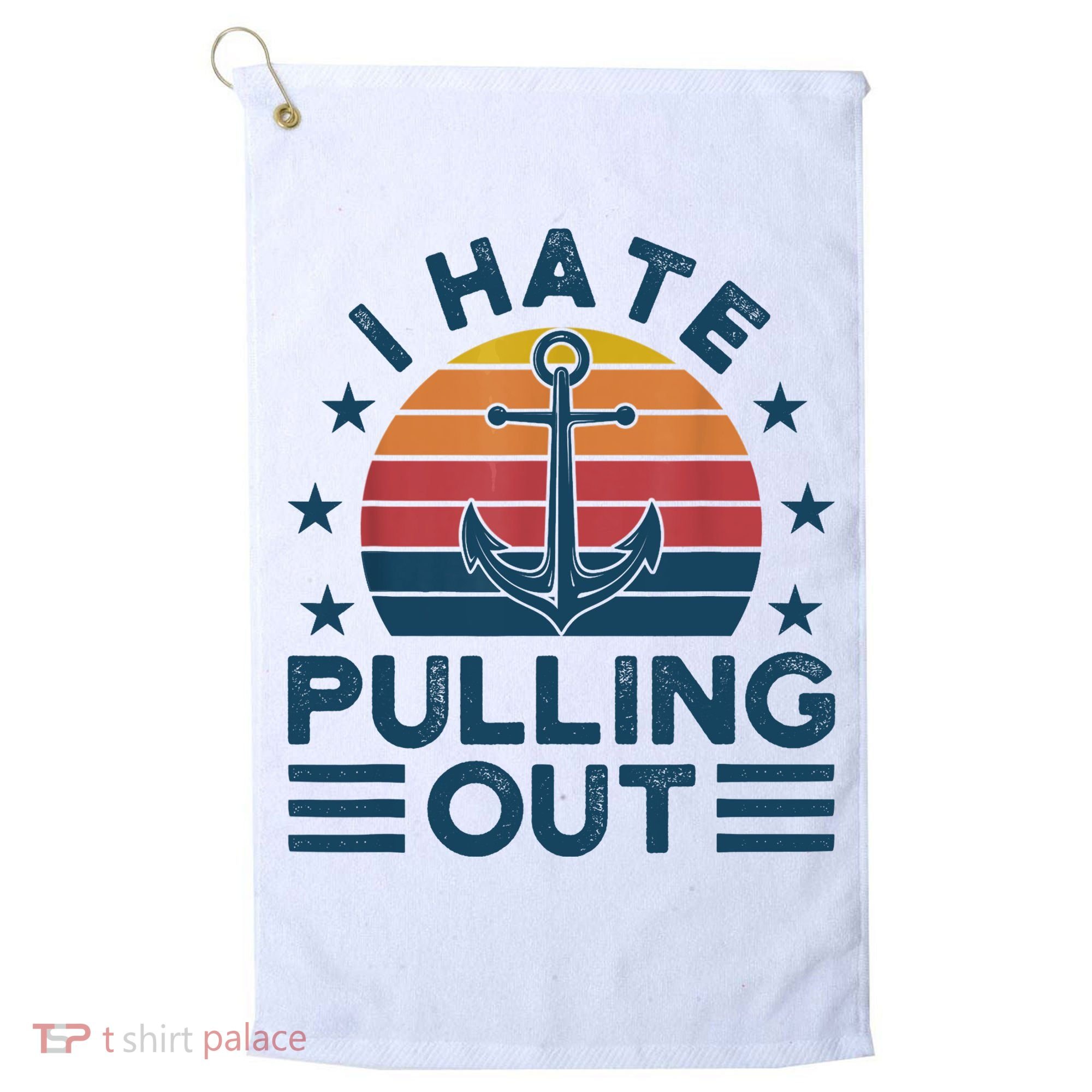 I hate pulling out boats boating Golf Towel
