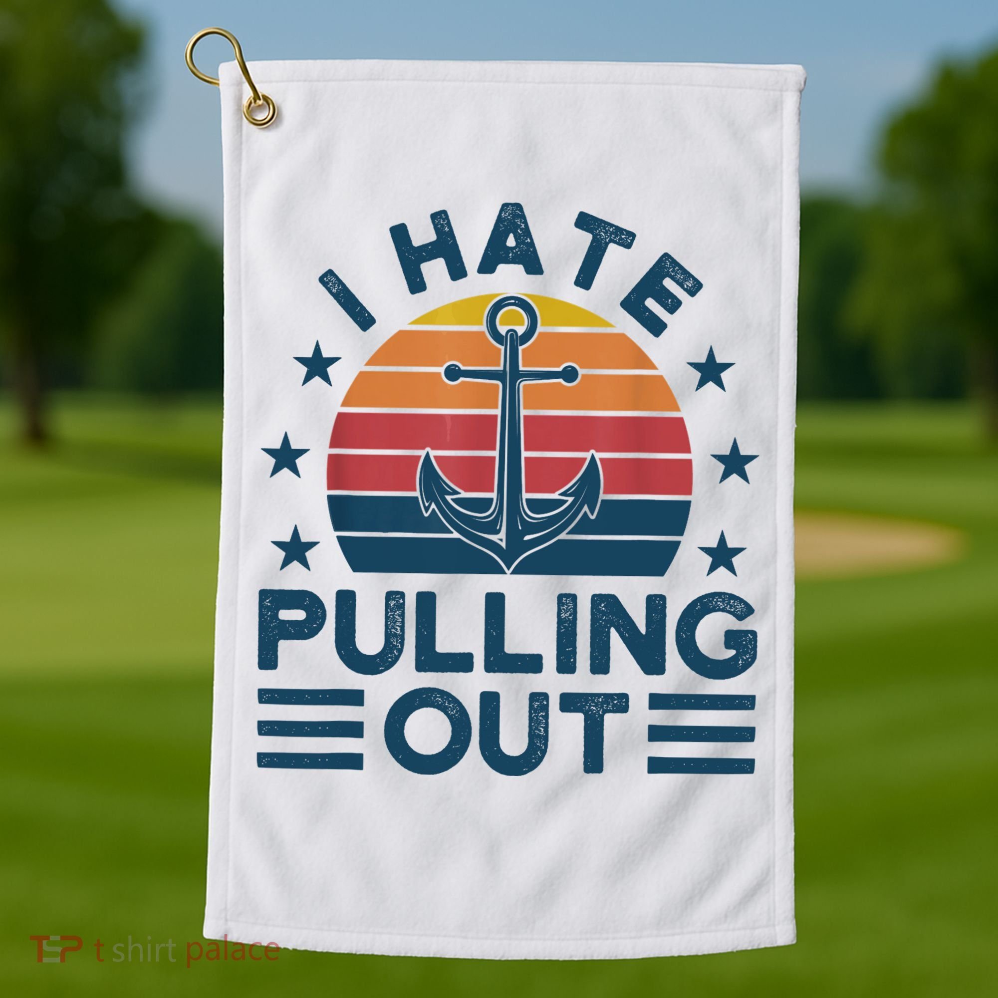 I hate pulling out boats boating Golf Towel