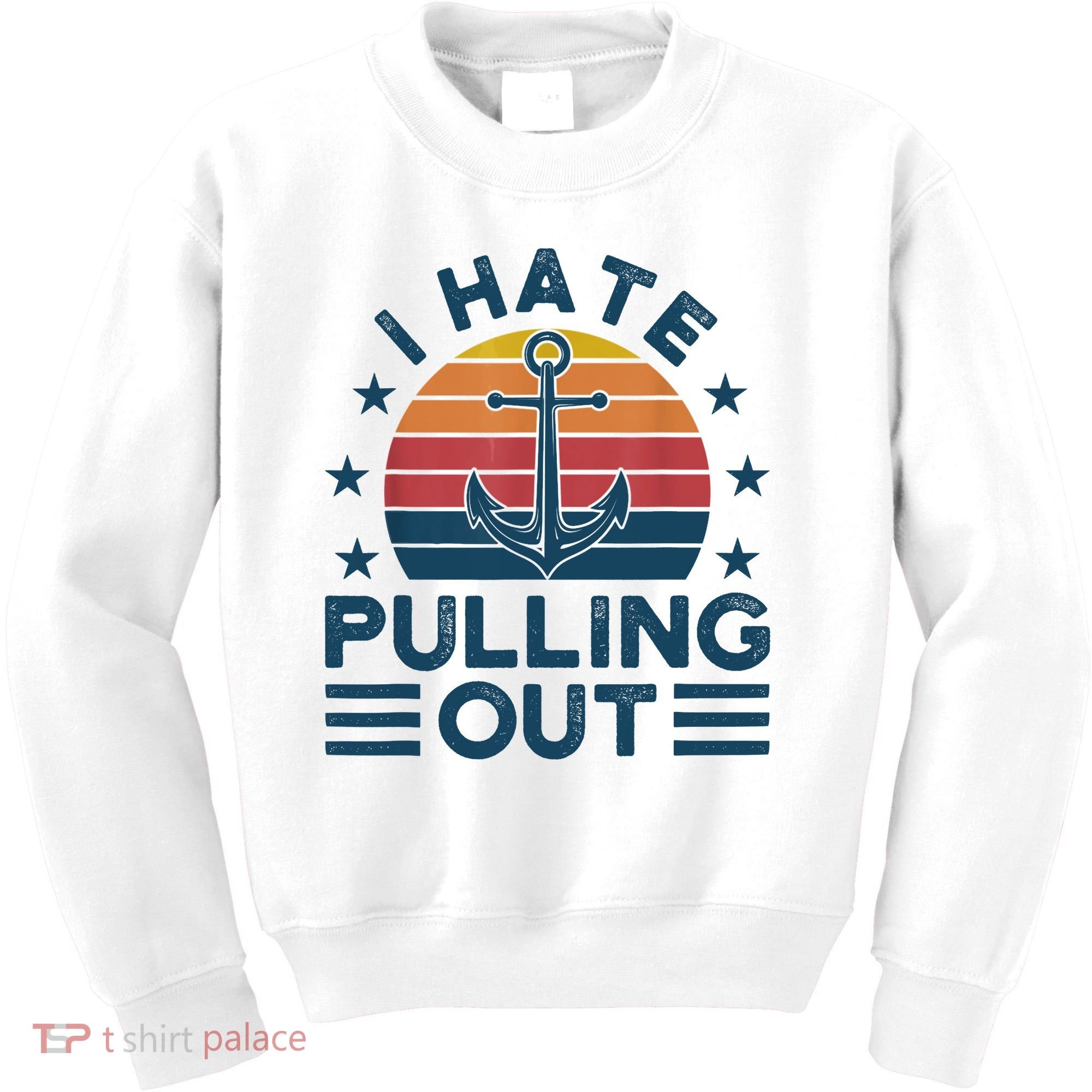 I hate pulling out boats boating Kids Sweatshirt