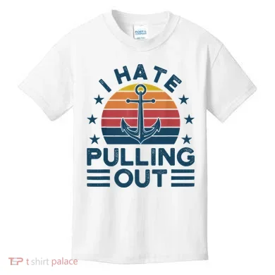 I hate pulling out boats boating Kids T-Shirt